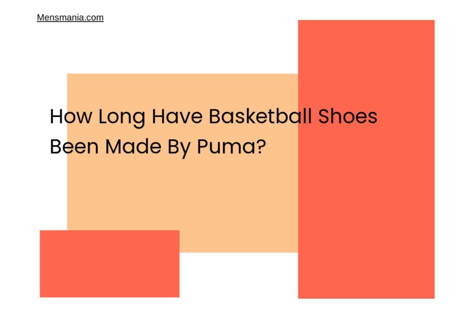 How Long Have Basketball Shoes Been Made By Puma?