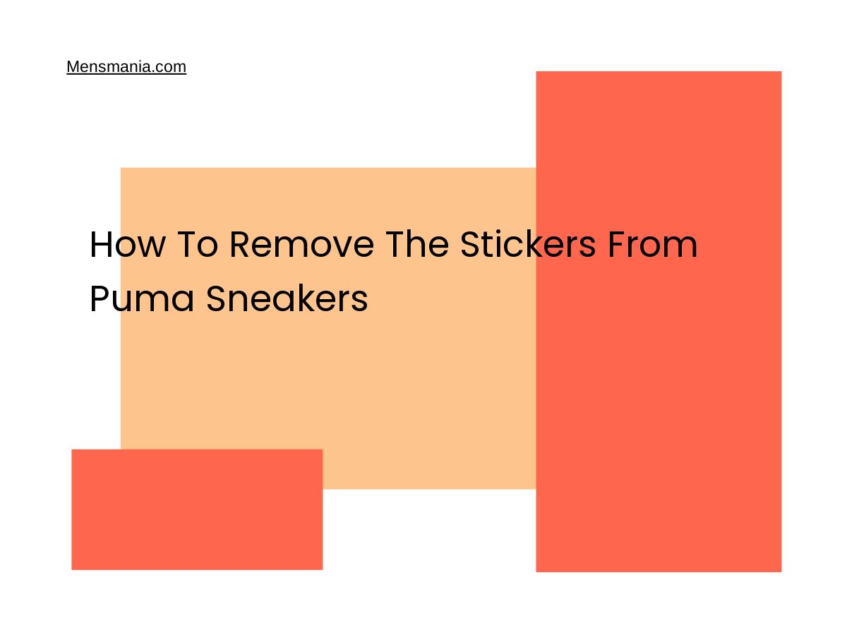 How To Remove The Stickers From Puma Sneakers