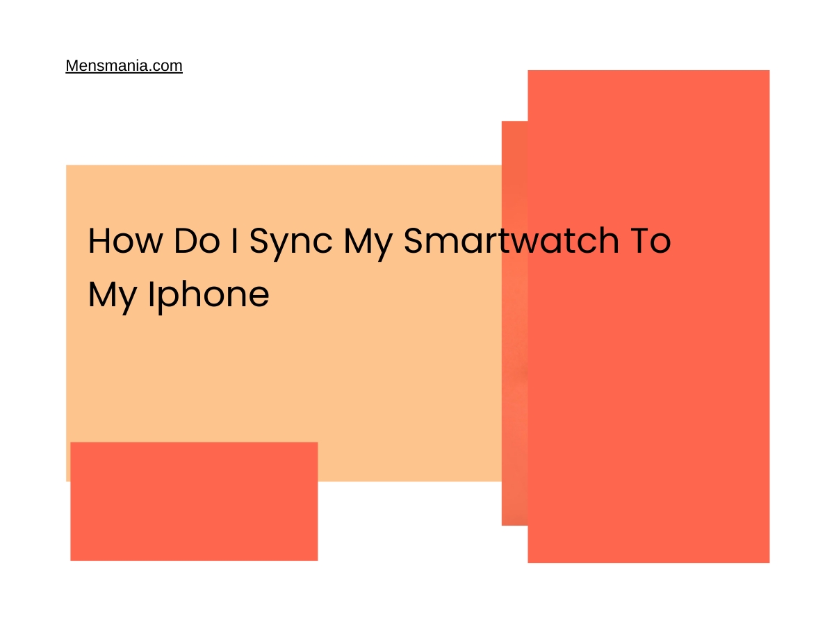 How Do I Sync My Smartwatch To My Iphone