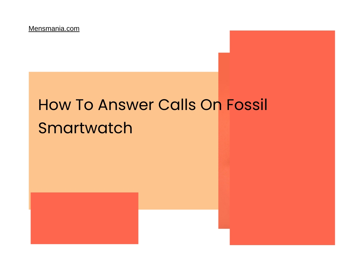 How To Answer Calls On Fossil Smartwatch