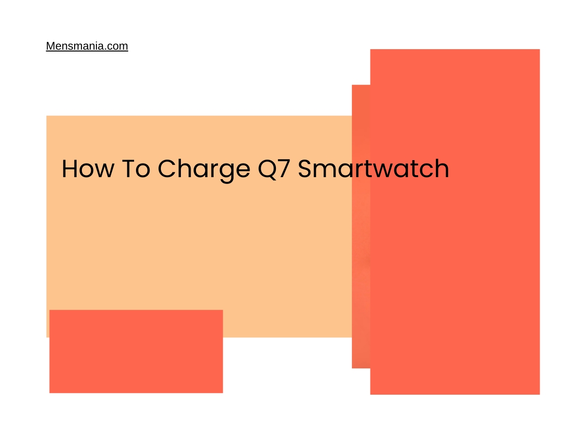 How To Charge Q7 Smartwatch