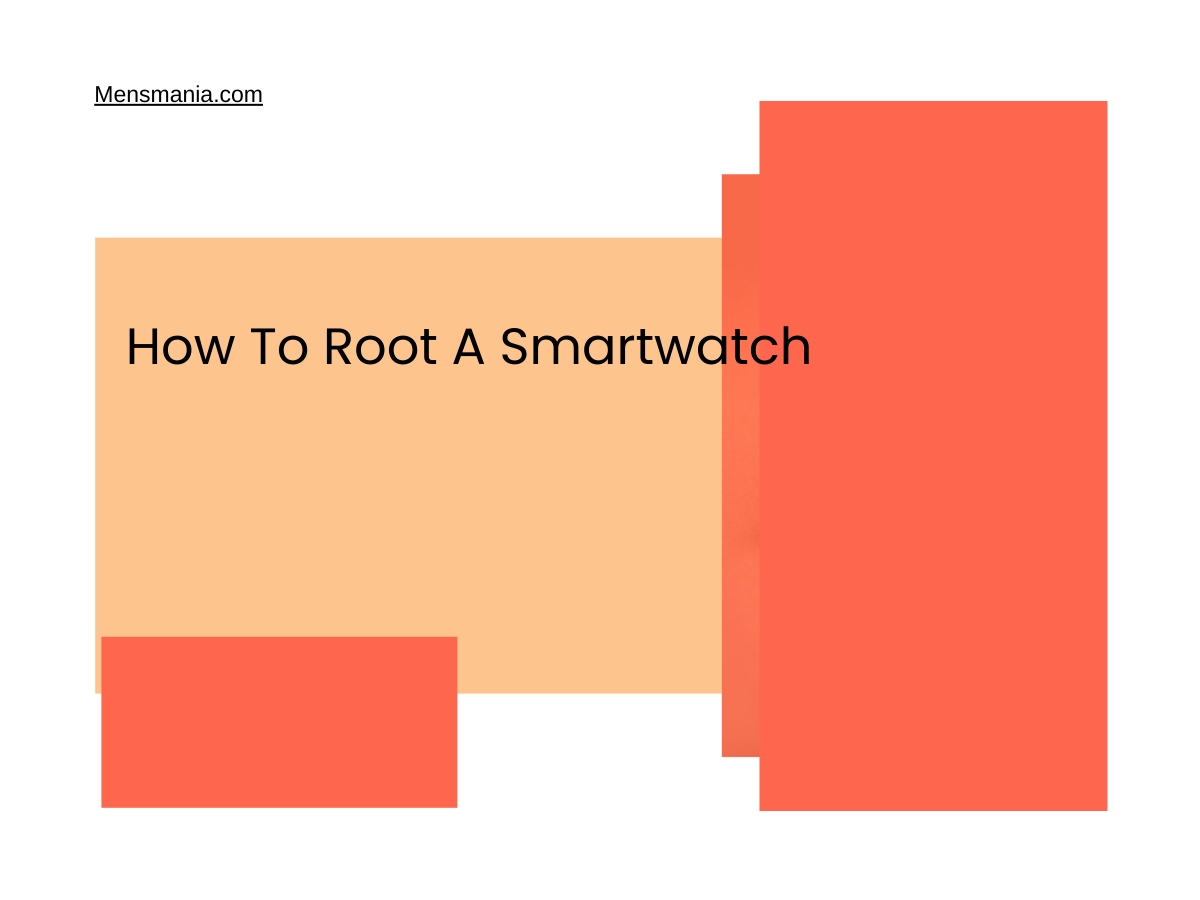 How To Root A Smartwatch