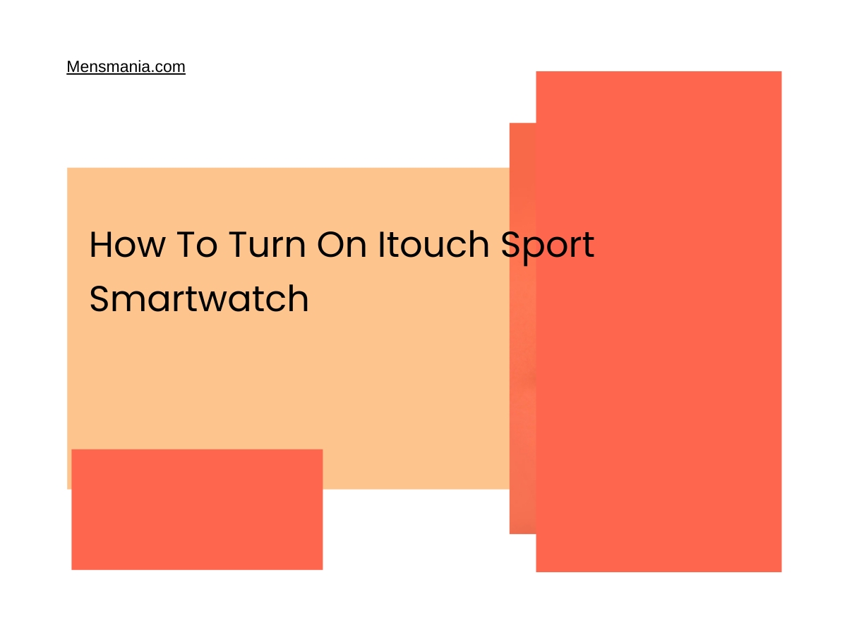 How To Turn On Itouch Sport Smartwatch