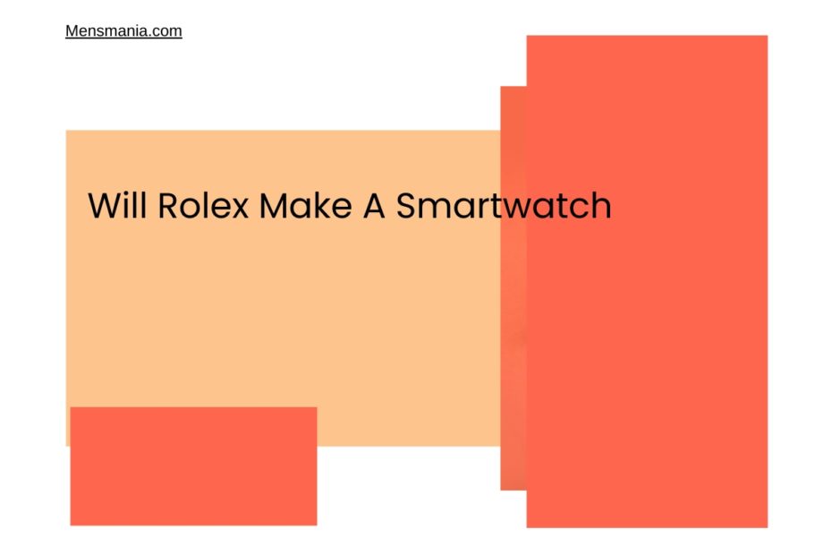 Will Rolex Make A Smartwatch