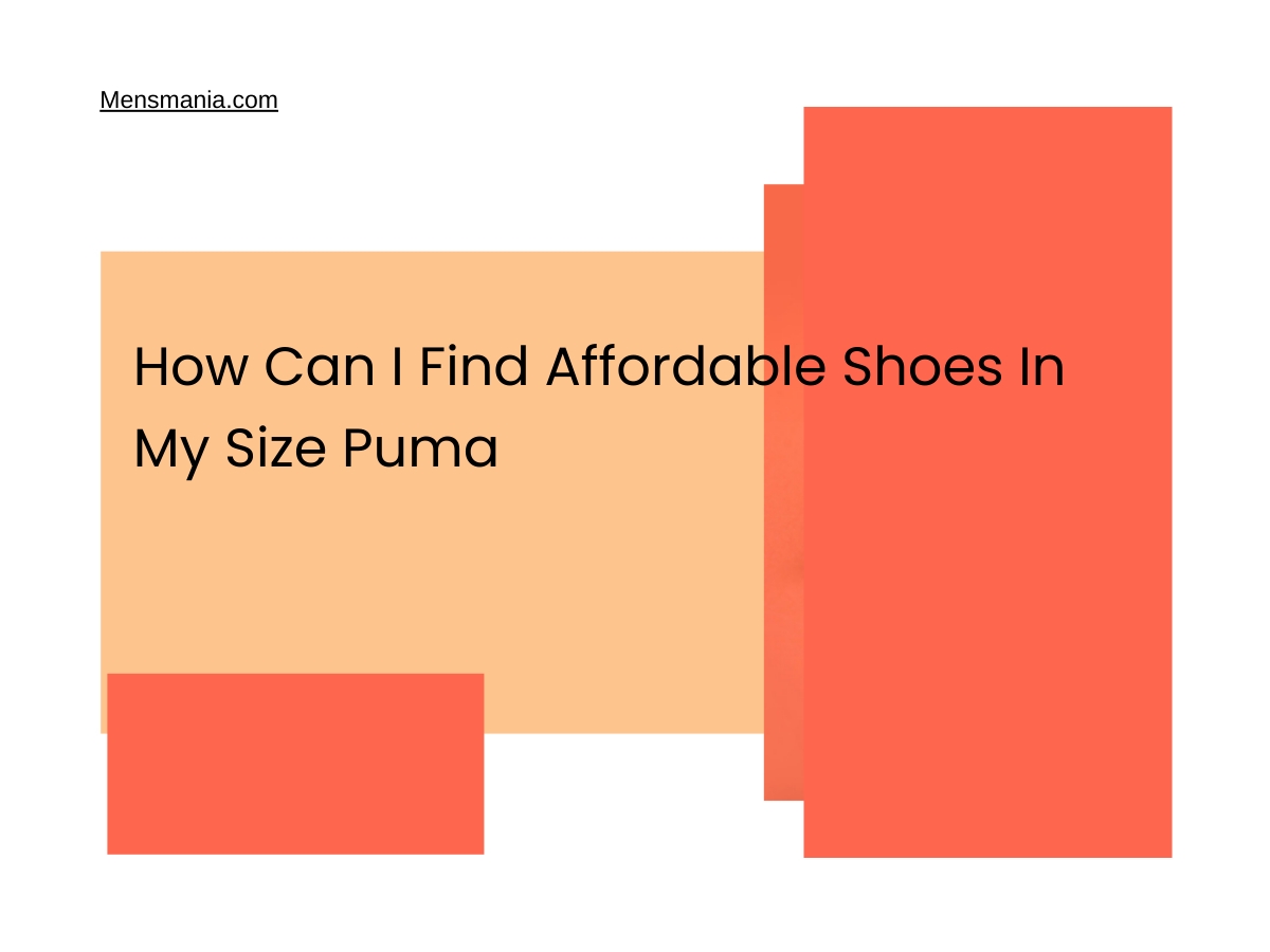 How Can I Find Affordable Shoes In My Size Puma