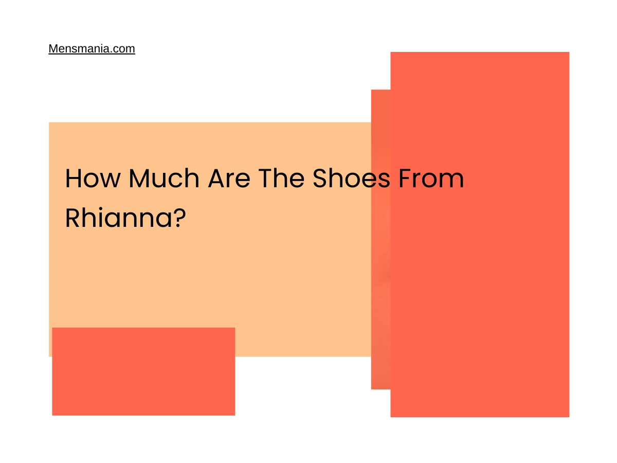 How Much Are The Shoes From Rhianna?