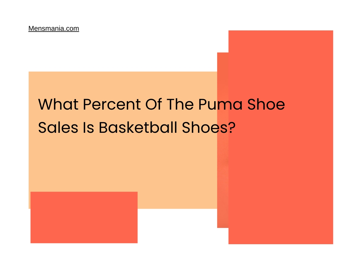 What Percent Of The Puma Shoe Sales Is Basketball Shoes?